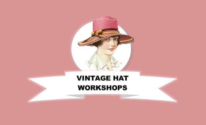 Vintage Hat Workshops